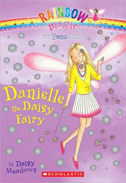 Danielle the Daisy Fairy (Rainbow Magic: Petal Fairies Series #6)