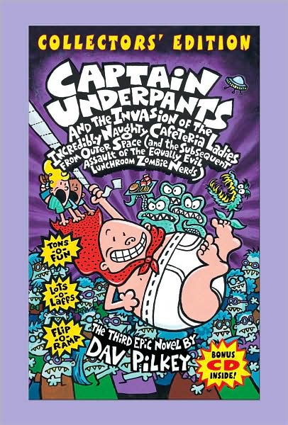 Captain Underpants and the Invasion of the Incredibly Naughty Cafeteria Ladies from Outer Space (Collectors' Edition)