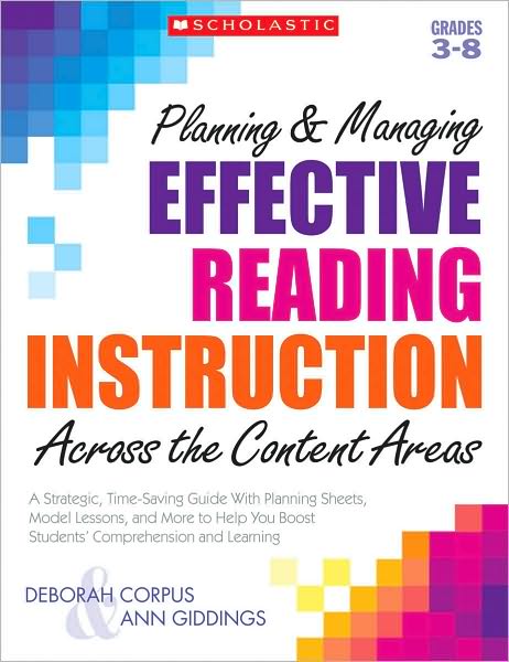 Planning & Managing Effective Reading Instruction Across the Content Areas: A Strategic, Time-Saving Guide With Planning Sheets, Model Lessons, and More to Help You Boost Students' Comprehension and Learning