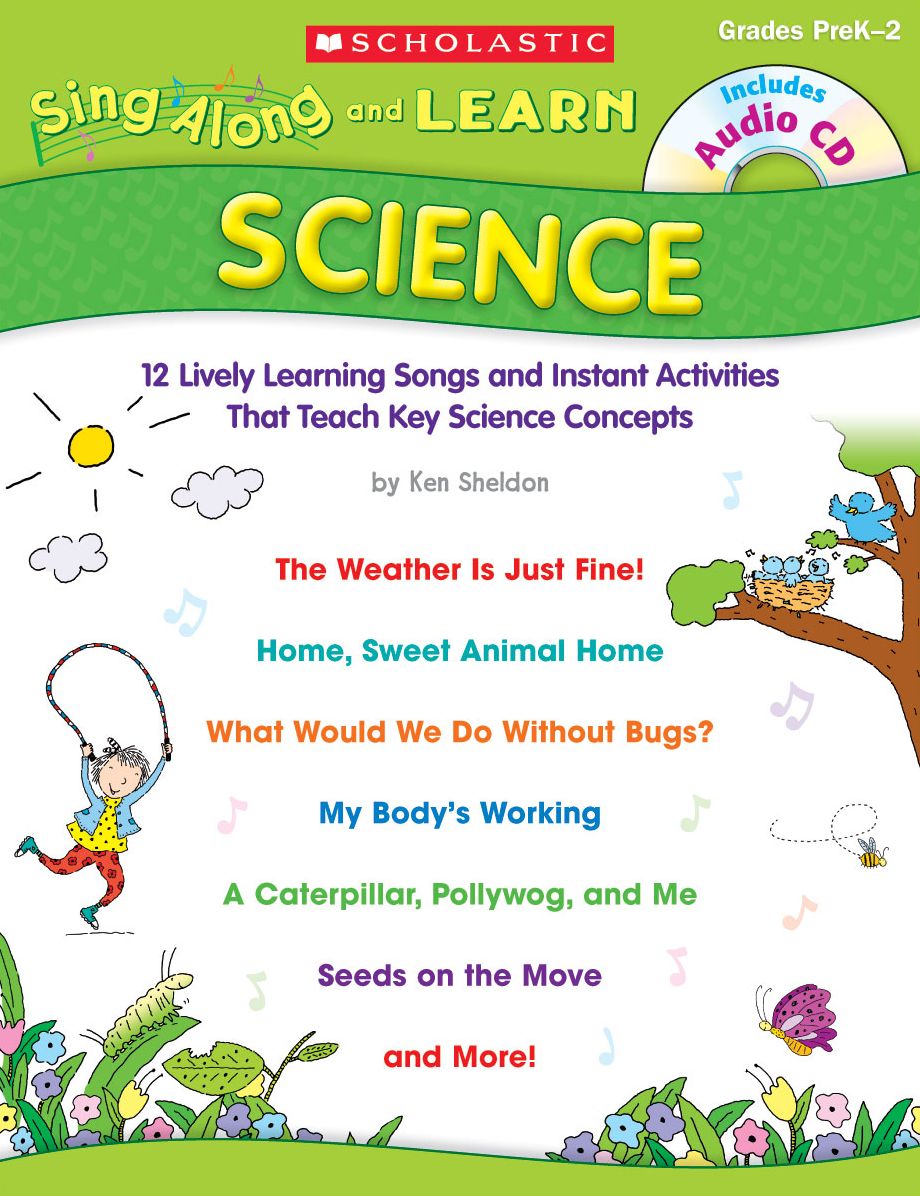 Sing-Along and Learn: Science: 12 Lively Learning Songs and Instant Activities That Teach Key Science Concepts