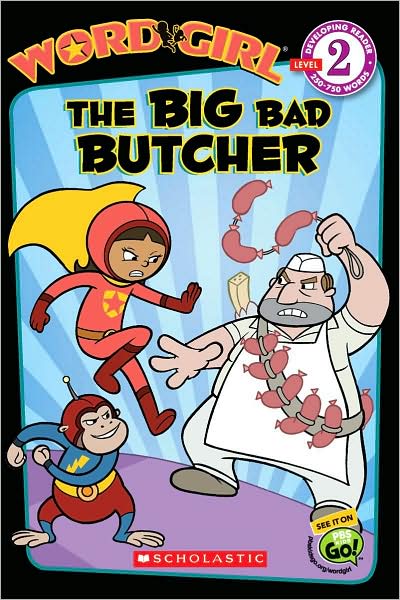 Big Bad Butcher (Word Girl Reader Series #1)