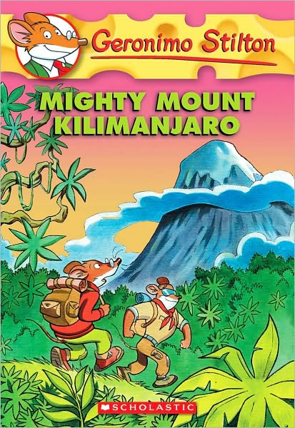 Mighty Mount Kilimanjaro (Geronimo Stilton Series #41)