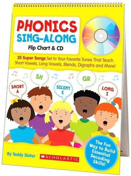 Phonics Sing-Along Flip Chart & CD: 25 Super Songs Set to Your Favorite Tunes That Teach Short Vowels, Long Vowels, Blends, Digraphs, and More!