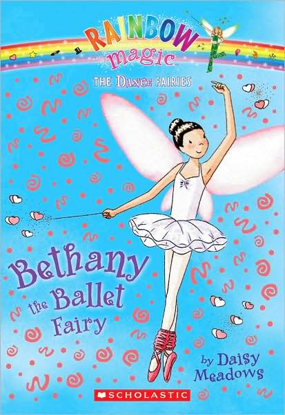Bethany the Ballet Fairy (Rainbow Magic: Dance Fairies Series #1)