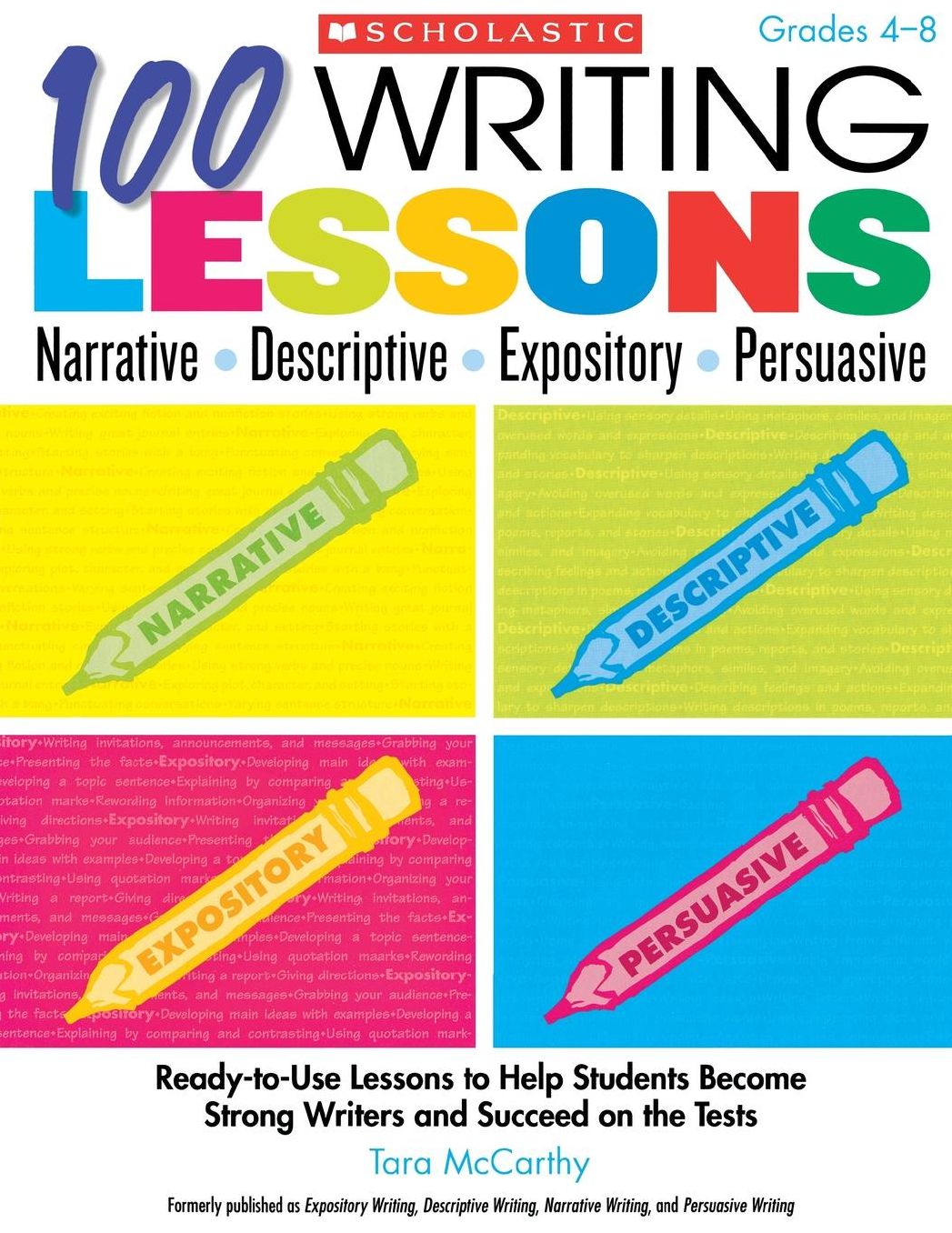 100 Writing Lessons: Narrative ? Descriptive ? Expository ? Persuasive: Ready-to-Use Lessons to Help Students Become Strong Writers and Succeed on the Tests