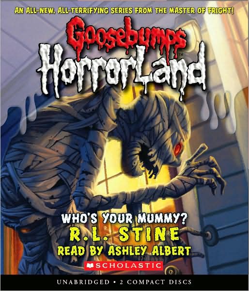 Who's Your Mummy? (Goosebumps HorrorLand Series #6)