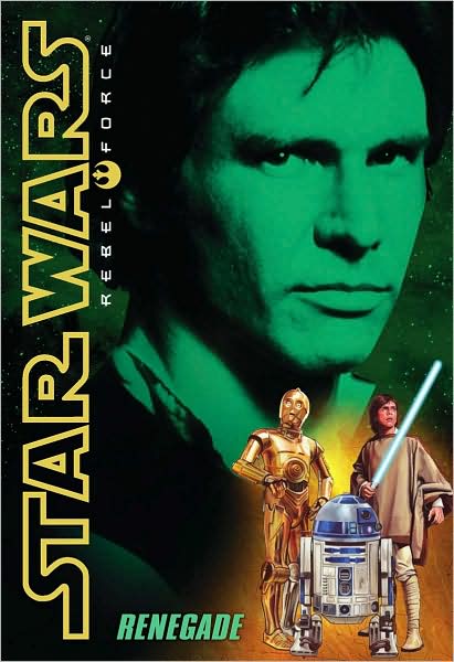 Star Wars Rebel Force #3: Renegade