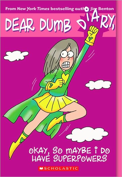 Okay, So Maybe I Do Have Superpowers (Dear Dumb Diary Series #11)