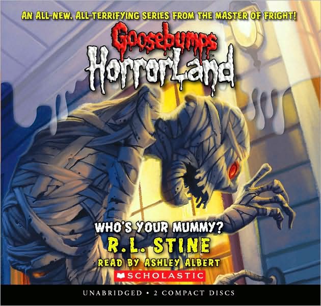 Who's Your Mummy? (Goosebumps HorrorLand Series #6)