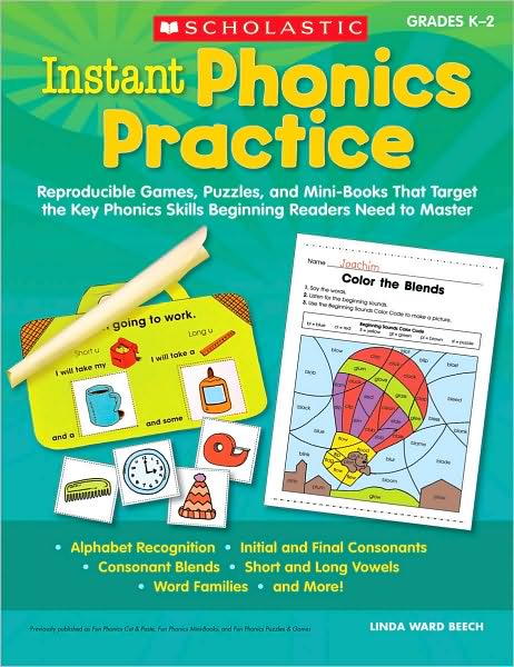 Instant Phonics Practice: Reproducible Games, Puzzles, and Mini-Books That Target the Key Phonics Skills Beginning Readers Need to Master
