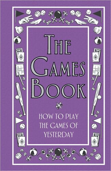 How To Play The Games Of Yesterday