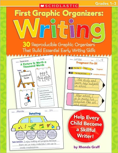 Writing: 30 Reproducible Graphic Organizers That Build Essential Early Writing Skills
