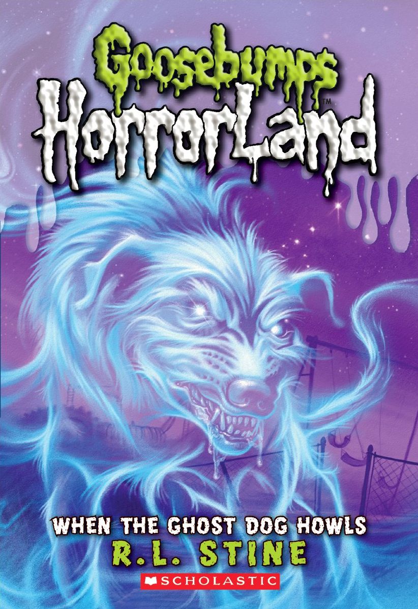 When the Ghost Dog Howls (Goosebumps HorrorLand Series #13)