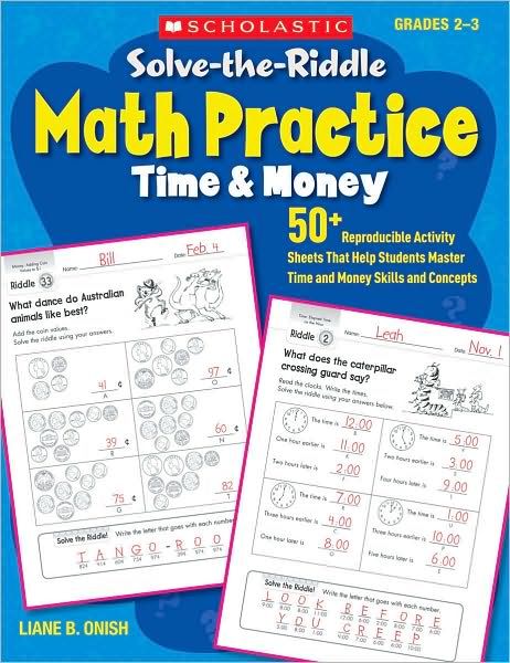 Solve-the-Riddle Math Practice: Time & Money: 50+ Reproducible Activity Sheets That Help Students Master Time and Money Skills and Concepts