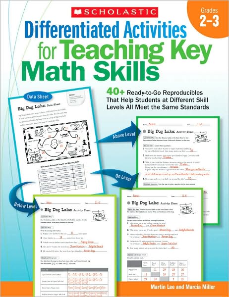 Differentiated Activities for Teaching Key Math Skills: Grades 2-3: 40+ Ready-to-Go Reproducibles That Help Students at Different Skill Levels All Meet the Same Standards