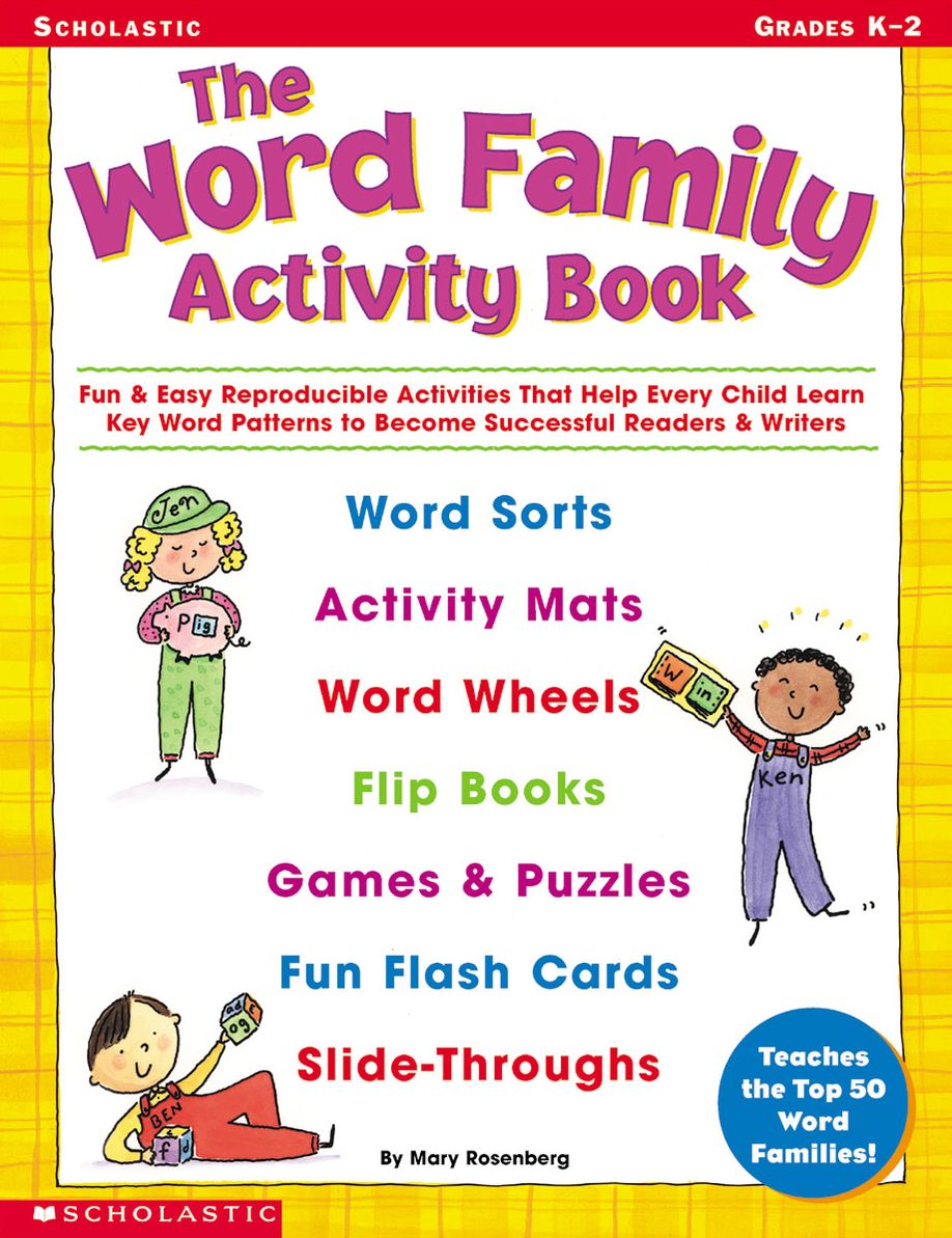 The Word Family Activity Book: Fun & Easy Reproducible Activities That Help Every Child Learn Key Word Patterns to Become Successful Readers & Writers