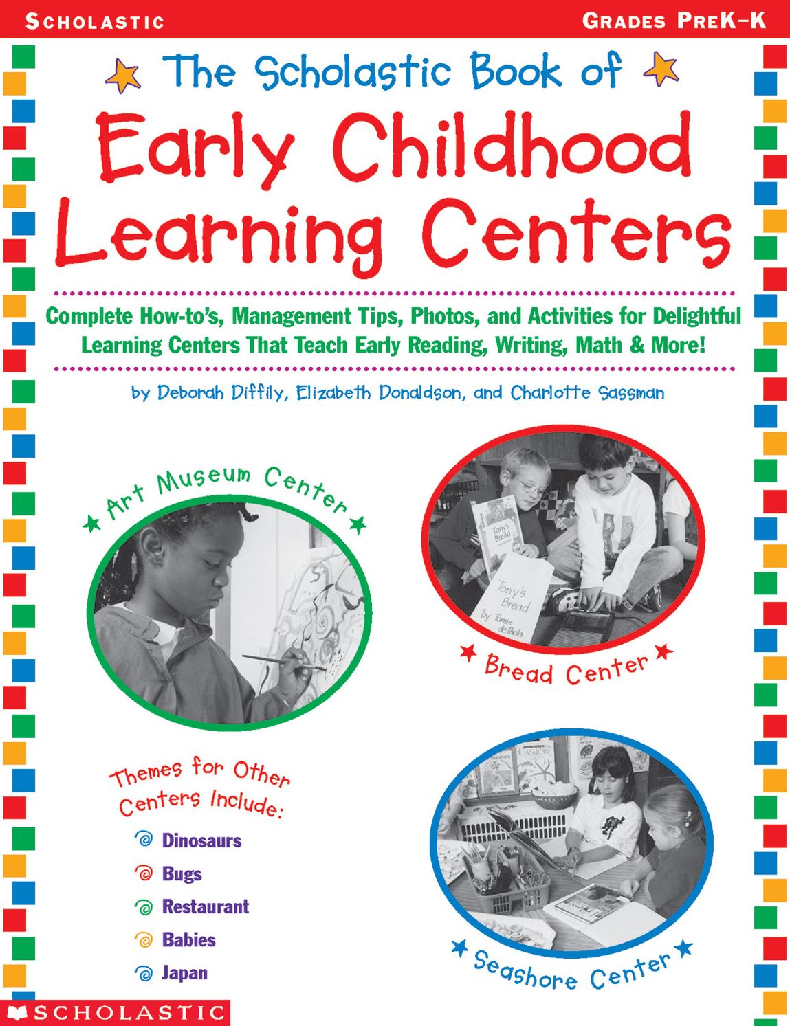 The Scholastic Book of Early Childhood Learning Centers: Complete How-to's, Management Tips, Photos, and Activities for Delightful Learning Centers That Teach Early Reading, Writing, Math & More! (PagePerfect NOOK Book)