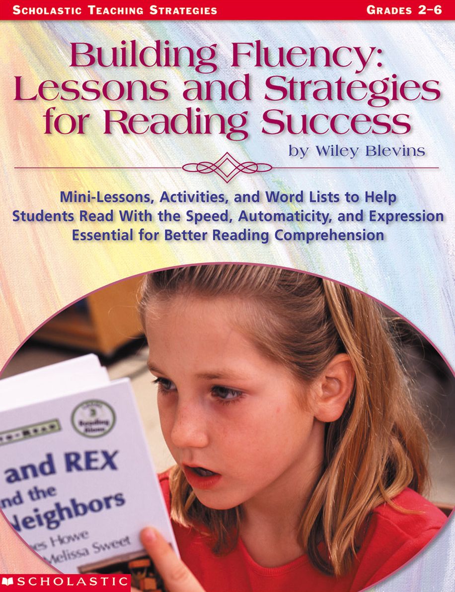 Building Fluency: Lessons and Strategies for Reading Success: Mini-Lessons, Activities, and Word Lists to Help Students Read With the Speed, Automaticity, and Expression Essential for Better Reading Comprehension (PagePerfect NOOK Book)