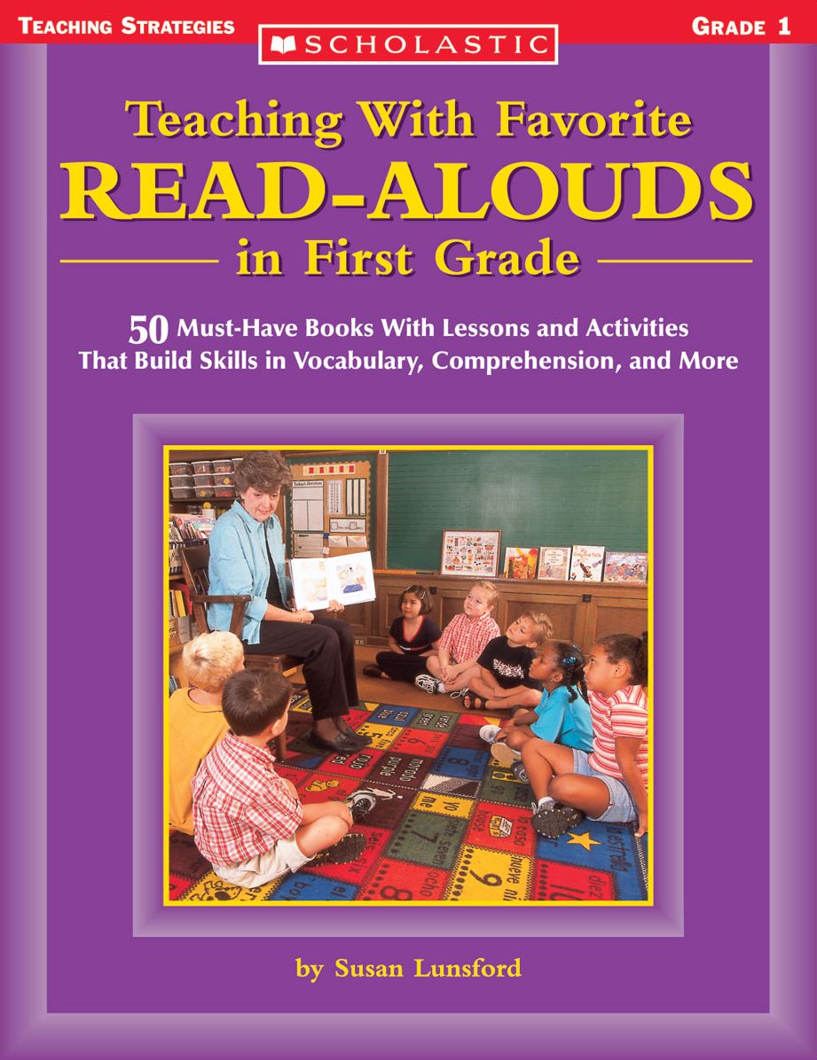 Teaching With Favorite Read-Alouds in First Grade: 50 Must-Have Books With Lessons and Activities That Build Skills in Vocabulary, Comprehension, and More (PagePerfect NOOK Book)