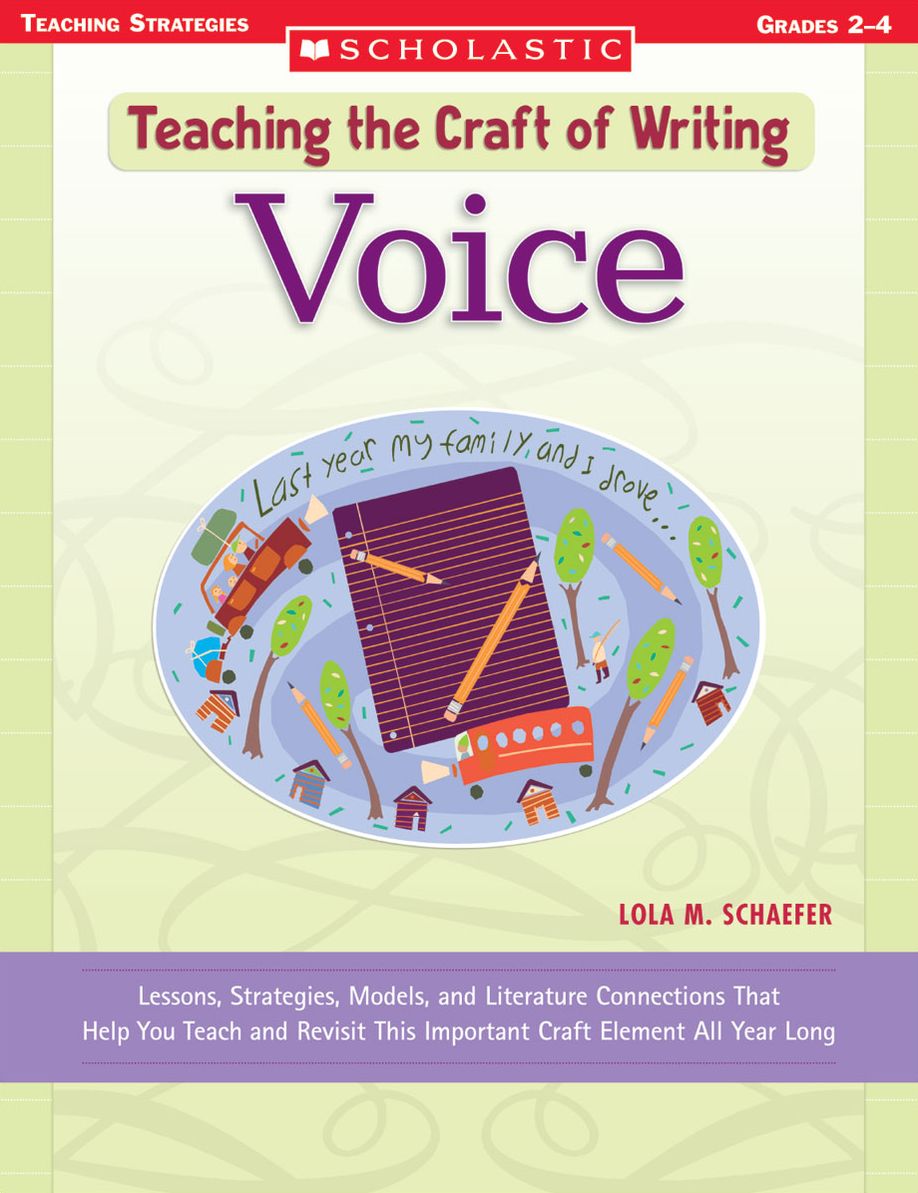 Teaching the Craft of Writing: Voice: Lessons, Strategies, Models, and Literature Connections That Help You Teach and Revisit This Important Craft Element All Year Long (PagePerfect NOOK Book)