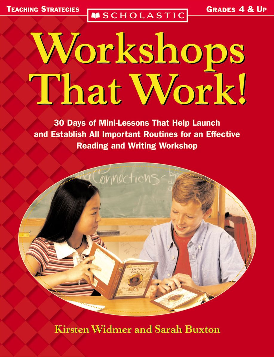 Workshops That Work!: 30 Days of Mini-Lessons That Help Launch and Establish All-Important Routines for an Effective Reading and Writing Workshop (PagePerfect NOOK Book)