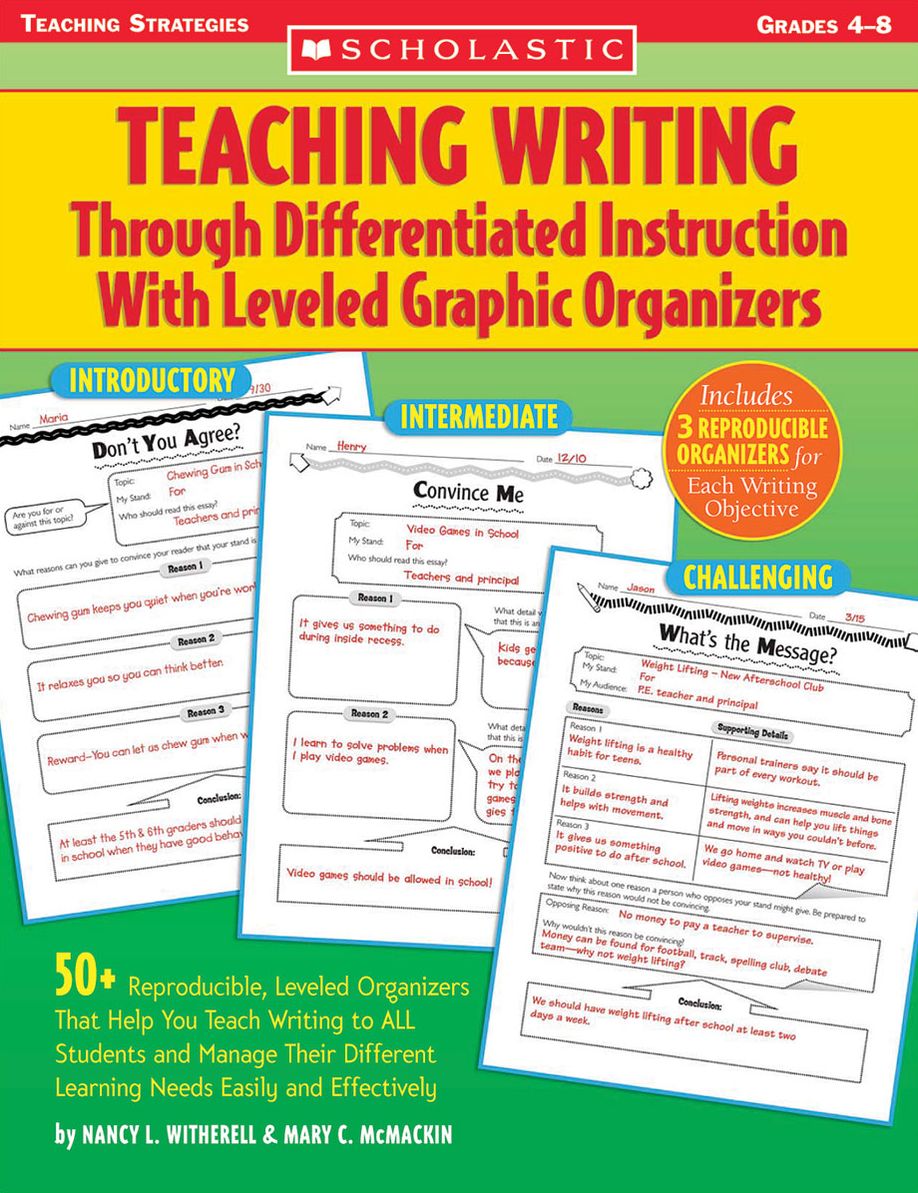 Teaching Writing Through Differentiated Instruction With Leveled Graphic Organizers: 50+ Reproducible, Leveled Organizers That Help You Teach Writing to ALL Students and Manage Their Different Learning Needs Easily and Effectively (PagePerfect NOOK Book)