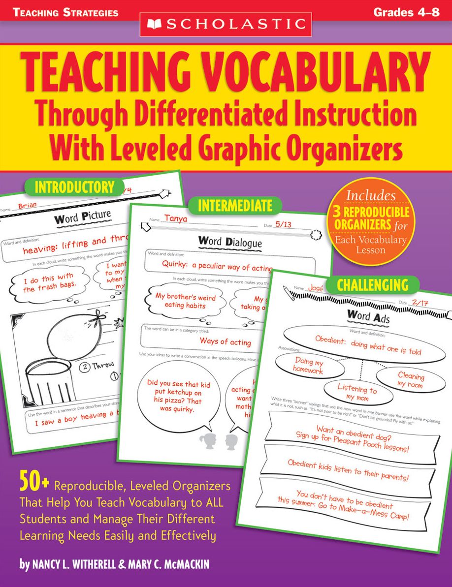 Teaching Vocabulary Through Differentiated Instruction With Leveled Graphic Organizers: 50+ Reproducible, Leveled Organizers That Help You Teach Vocabulary to ALL Students and Manage Their Different Learning Needs Easily and Effectively