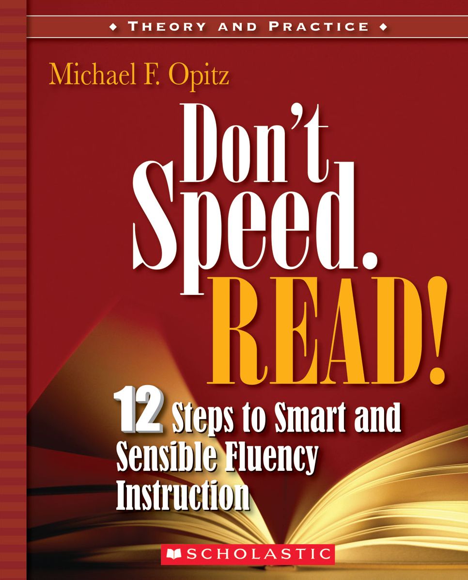 Don't Speed. Read!: 12 Steps to Smart and Sensible Fluency Instruction (PagePerfect NOOK Book)