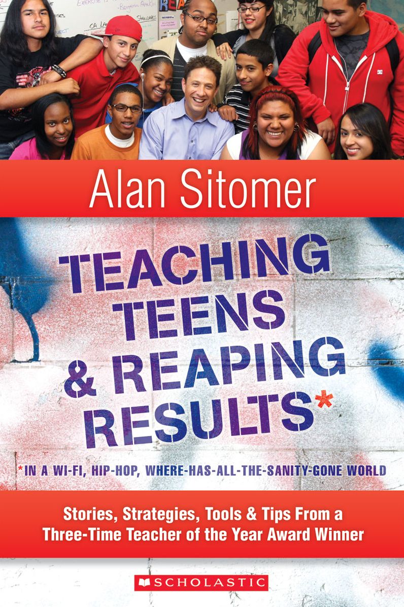 Teaching Teens and Reaping Results in a Wi-Fi, Hip-Hop, Where-Has-All-the-Sanity-Gone World: Stories, Strategies, Tools & Tips from a Three-Time Teacher of the Year Award Winner (PagePerfect NOOK Book)