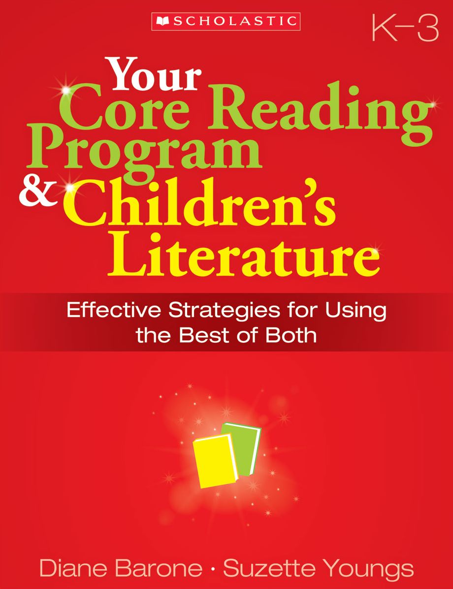 Your Core Reading Program & Children's Literature: Grades K-3: Effective Strategies for Using the Best of Both (PagePerfect NOOK Book)