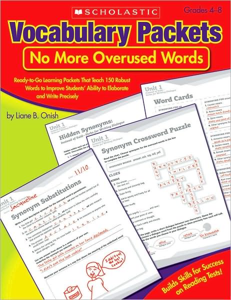 Vocabulary Packets: No More Overused Words: Ready-to-Go Learning Packets That Teach 150 Robust Words to Improve Students' Ability to Elaborate and Write Precisely