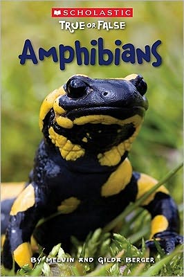 Amphibians (Scholastic True or False Series #12)