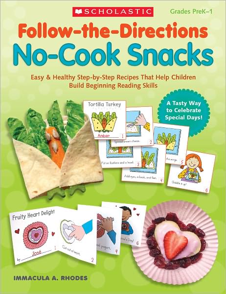 Follow-the-Directions: No-Cook Snacks: Easy & Healthy Step-by-Step Recipes That Help Children Build Beginning Reading Skills