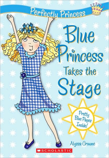 Blue Princess Takes The Stage (Prefectly Princess Series #5)
