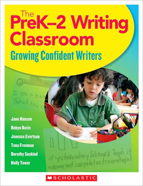 The Prek-2 Writing Classroom: Growing Confident Writers
