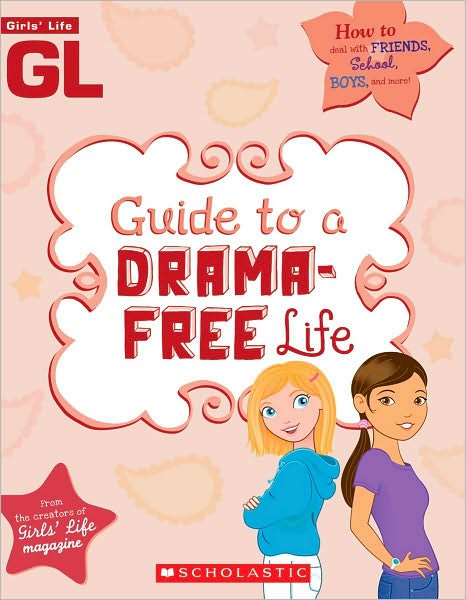 Girls' Life Guide To A Drama-Free Life