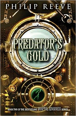 Predator's Gold (Mortal Engines Series #2)