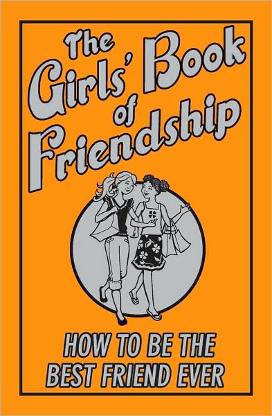 The Girls' Book Of Friendship