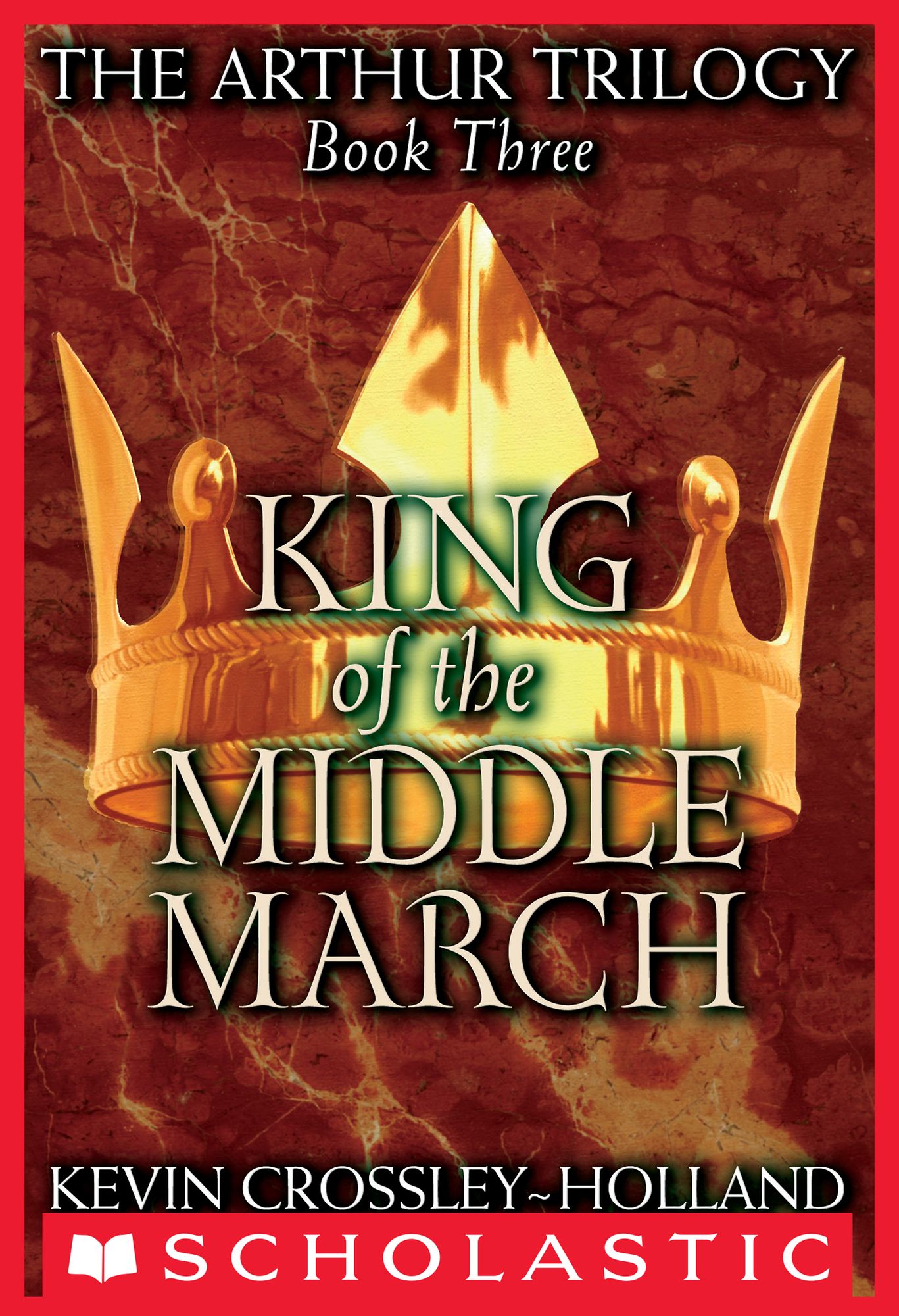 The Arthur Trilogy #3: King of the Middle March