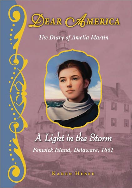 A Light in the Storm: The Civil War Diary of Amelia Martin, Fenwick Island, Delaware, 1861 (Dear America Series)