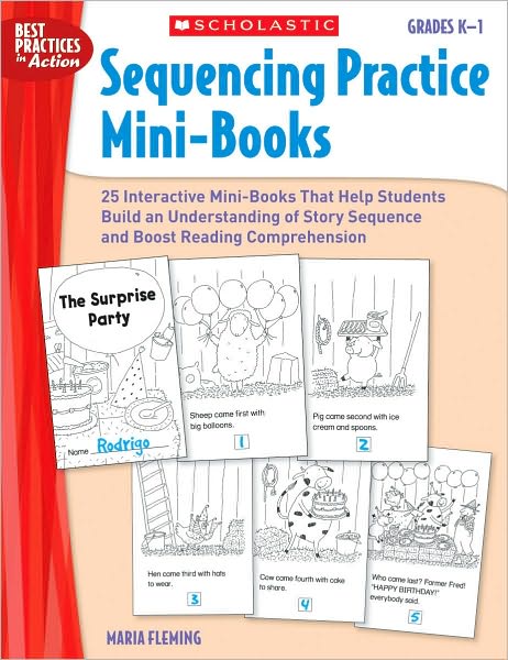 Sequencing Practice Mini-Books: Grades K-1: 25 Interactive Mini-Books That Help Students Build an Understanding of Story Sequence and Boost Reading Comprehension