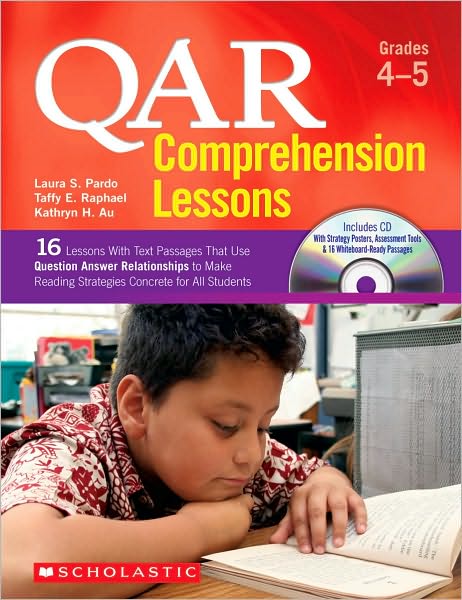 QAR Comprehension Lessons: Grades 4-5: 16 Lessons With Text Passages That Use Question Answer Relationships to Make Reading Strategies Concrete for All Students