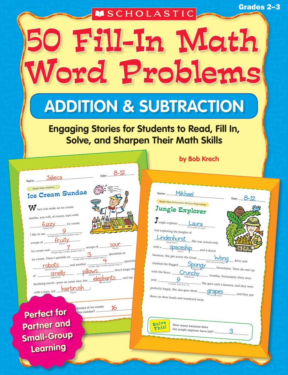 50 Fill-in Math Word Problems: Addition & Subtraction: Engaging Story Problems for Students to Read, Fill-in, Solve, and Sharpen Their Math Skills