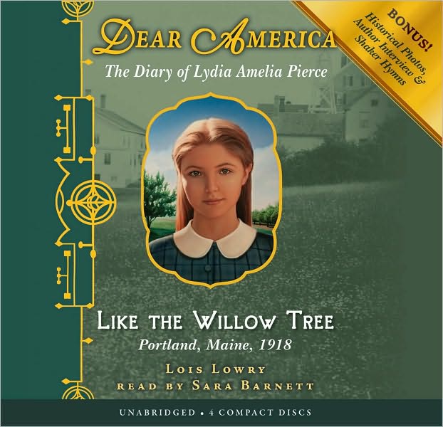 Like the Willow Tree: The Diary of Lydia Amelia Pierce, Portland, Maine, 1918 (Dear America Series)