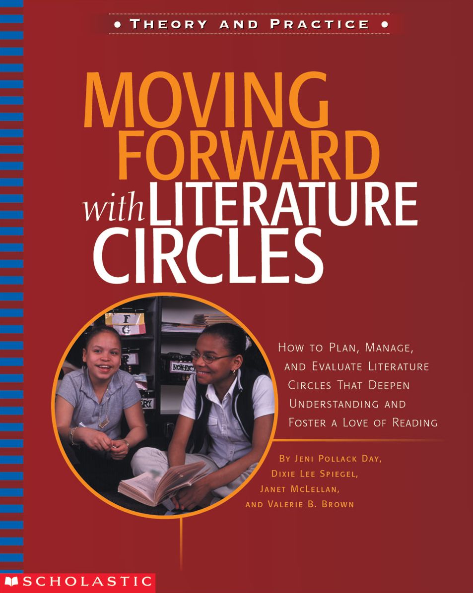 Moving Forward with Literature Circles: How to Plan, Manage, and Evaluate Literature Circles to Deepen Understanding and Foster a Love of Reading (PagePerfect NOOK Book)