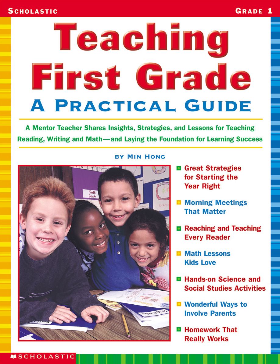 Teaching First Grade: A Practical Guide: A Mentor Teacher Shares Insights, Strategies, and Lessons for Teaching Reading, Writing and Math--and Laying the Foundation for Learning Success (PagePerfect NOOK Book)