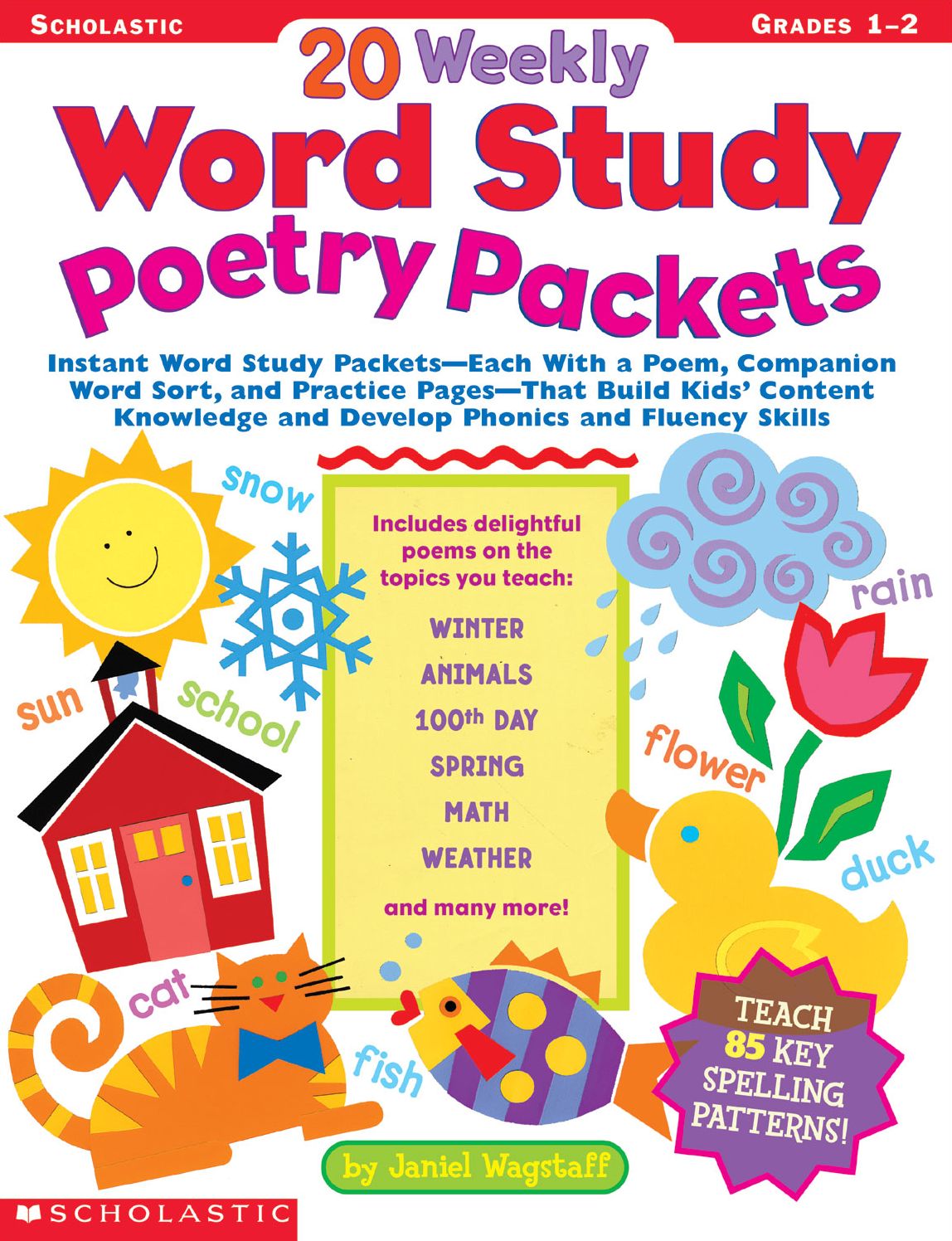 20 Weekly Word Study Poetry Packets: Instant Word Study Packets--Each With a Poem, Companion Word Sort, and Practice Pages--That Build Kids' Content Knowledge and Develop Phonics and Fluency Skills (PagePerfect NOOK Book)