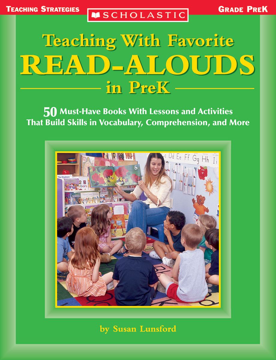 Teaching With Favorite Read-Alouds in PreK: 50 Must-Have Books with Lessons and Activities That Build Skills in Vocabulary, Comprehension, and More (PagePerfect NOOK Book)