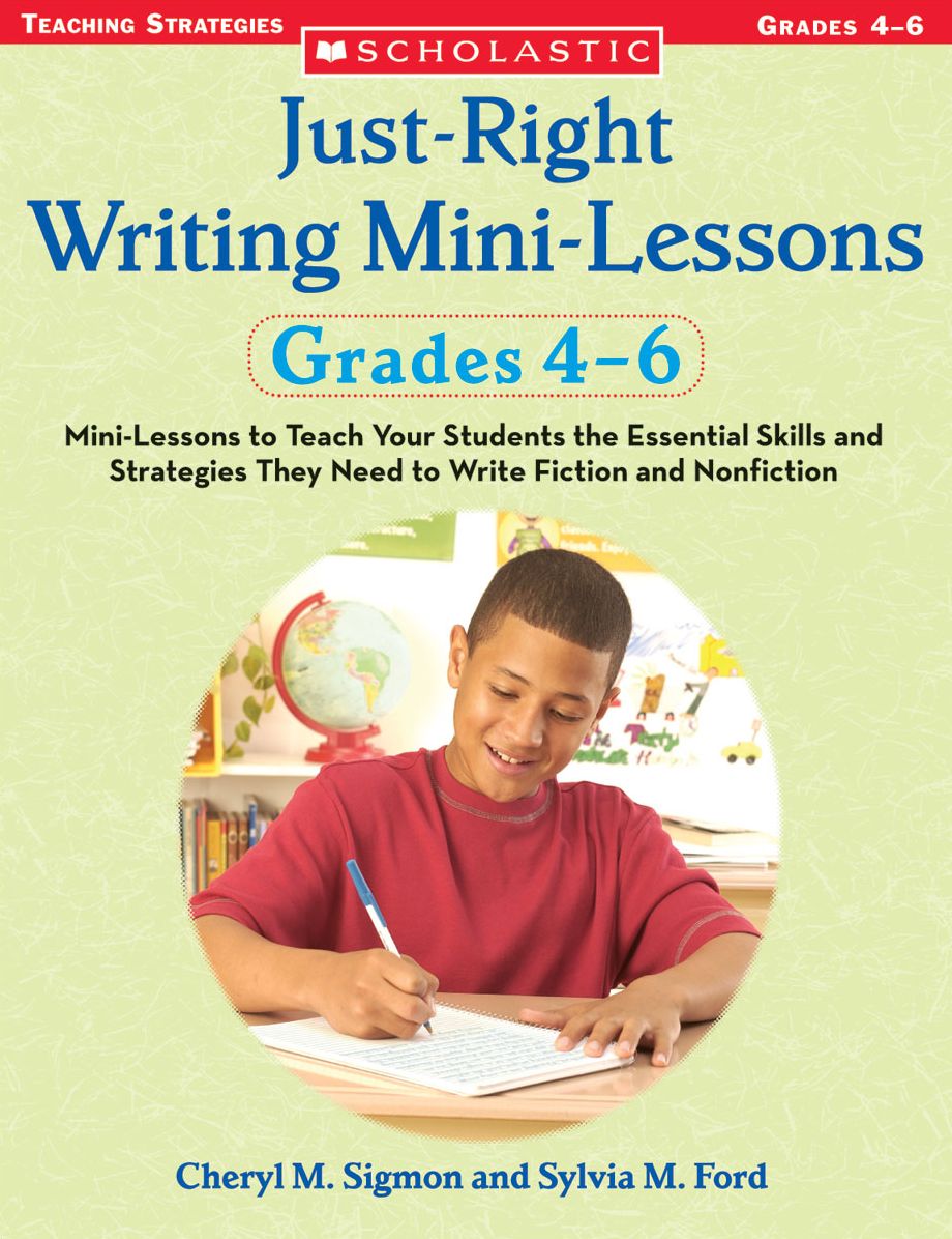 Just-Right Writing Mini-Lessons: Grades 4-6: Mini-Lessons to Teach Your Students the Essential Skills and Strategies They Need to Write Fiction and Nonfiction (PagePerfect NOOK Book)