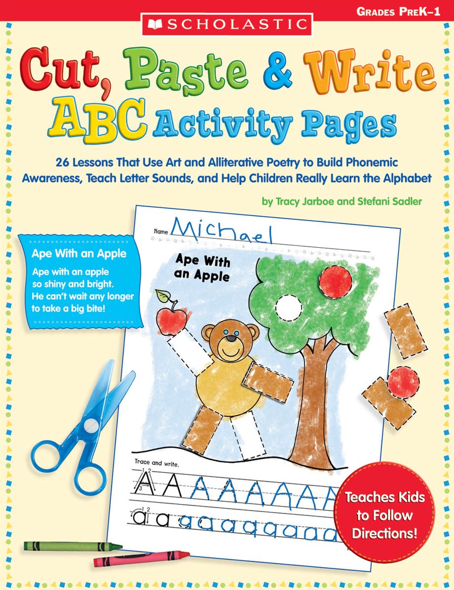 Cut, Paste & Write ABC Activity Pages: 26 Lessons That Use Art and Alliterative Poetry to Build Phonemic Awareness, Teach Letter Sounds, and Help Children Really Learn the Alphabet (PagePerfect NOOK Book)